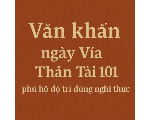 Văn khấn ngày Vía Thần Tài 101 phù hộ độ trì đúng nghi thức