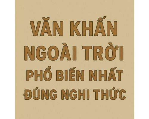 Văn khấn ngoài trời phổ biến nhất đúng nghi thức