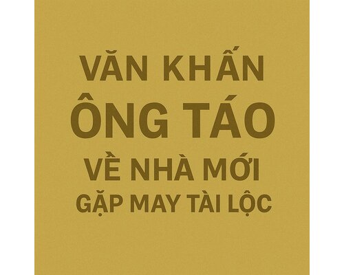 Văn khấn ông táo về nhà mới gặp may tài lộc