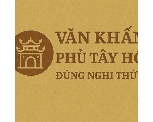 Văn khấn phủ tây hồ đúng nghi thức