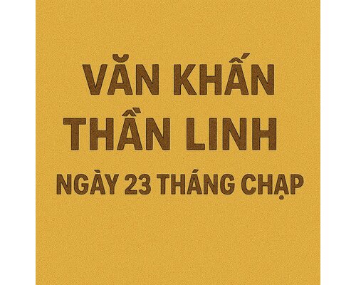 Văn khấn thần linh ngày 23 tháng chạp