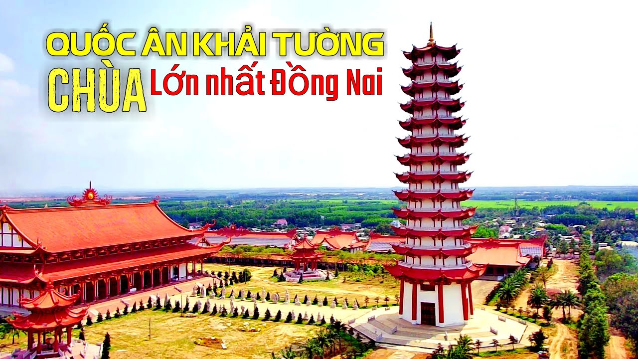 Chùa Quốc Ân Khải Tường hơn 20 hecta Lớn Nhất Đồng Nai Sắp Khánh Thành ...